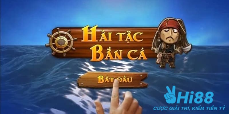 Hải tặc bắn cá là gì?