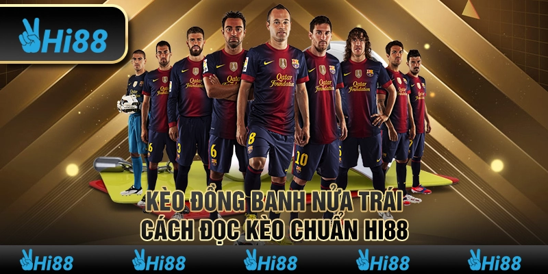 Kèo Đồng Banh Nửa Trái – Cách Đọc Kèo Chuẩn Hi88