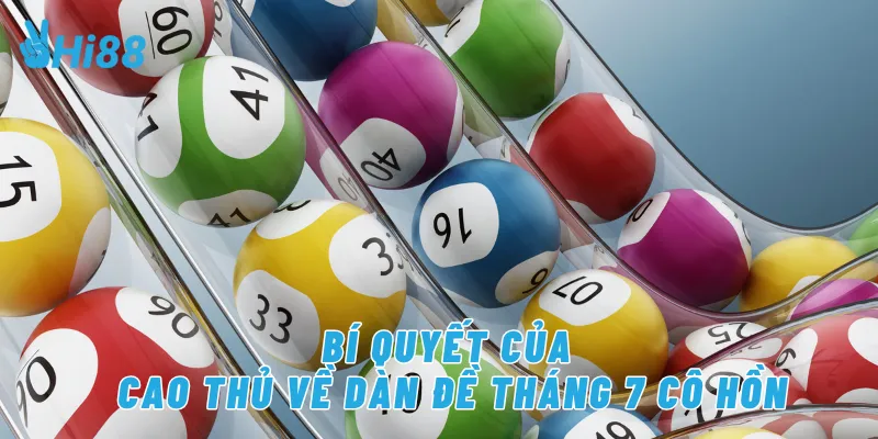 Bí quyết của cao thủ về dàn đề tháng 7 cô hồn