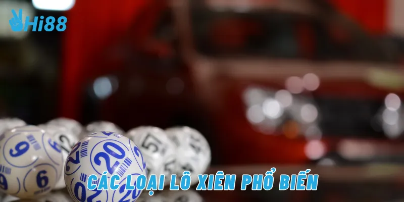 Các loại lô xiên phổ biến