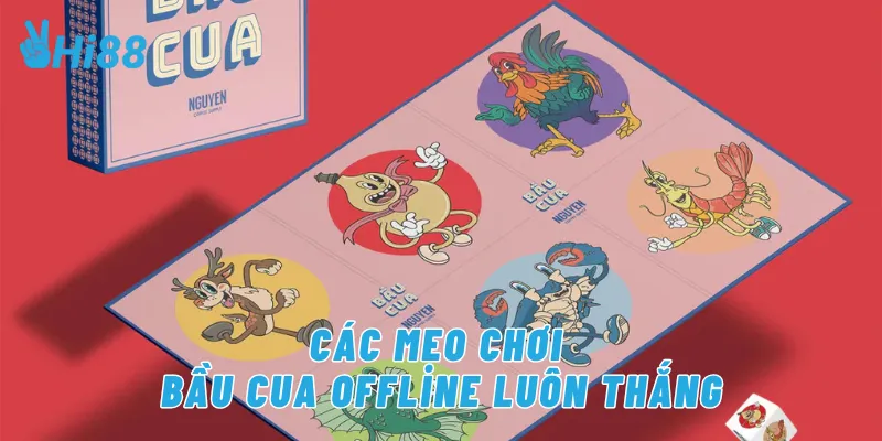 Các mẹo chơi bầu cua offline luôn thắng