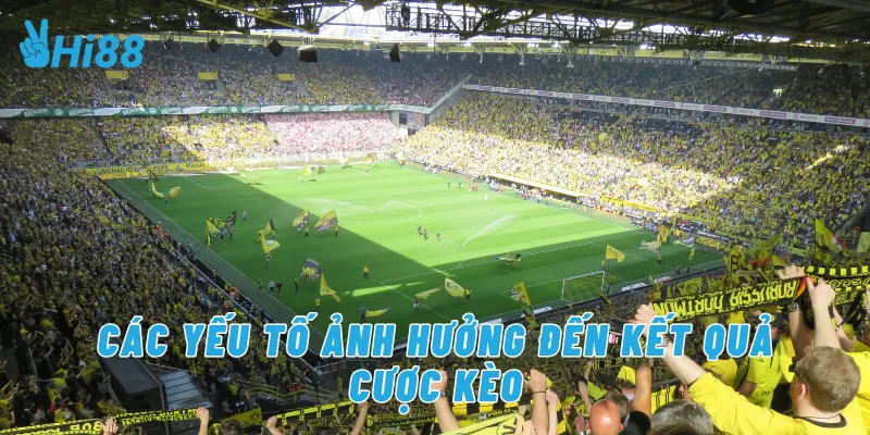 Các yếu tố ảnh hưởng đến kết quả cược kèo