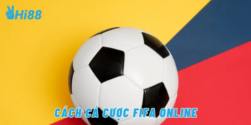 Cách cá cược Fifa online