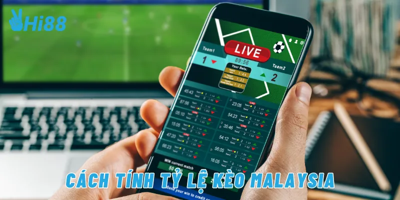 Cách tính tỷ lệ kèo Malaysia