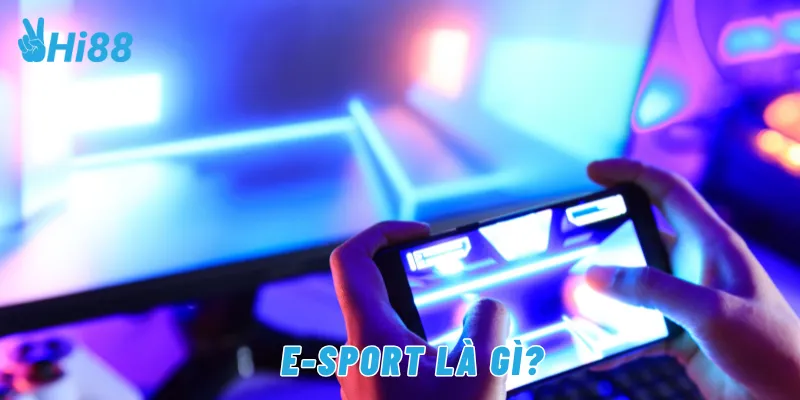 E-Sport là gì?