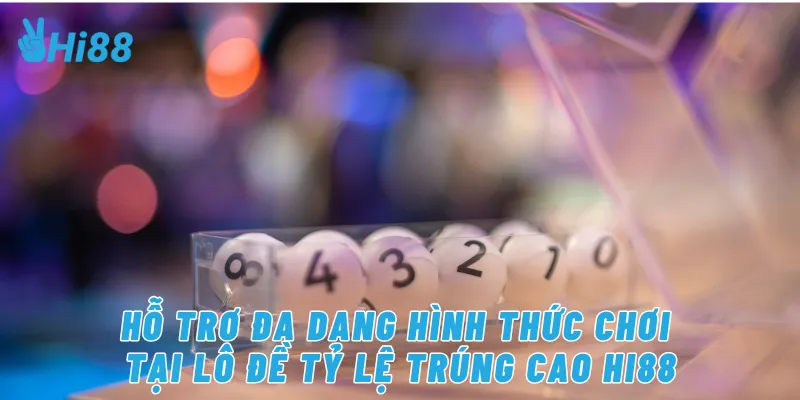 Hỗ trợ đổi thưởng linh hoạt tại lô đề tỷ lệ trúng cao