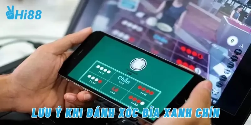 Lưu ý khi đánh xóc đĩa xanh chín