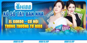 Xổ số Tây Ban Nha El Gordo – Cơ hội trúng thưởng từ Hi88