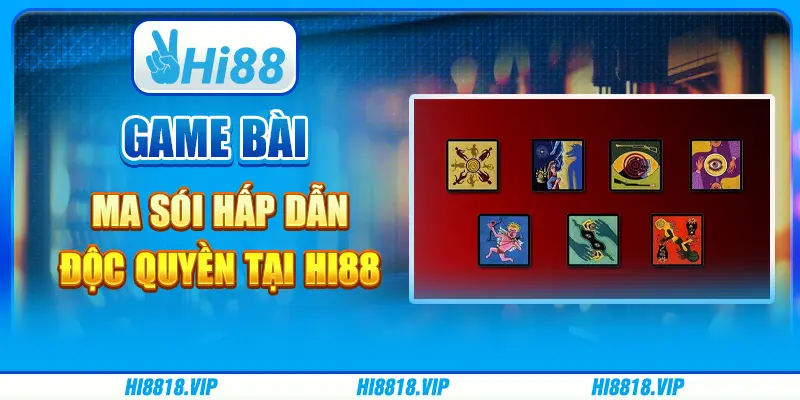 Game Bài Ma Sói Hấp Dẫn Độc Quyền Tại Hi88