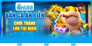 Bắn cá ăn tiền, chơi thắng lớn tại Hi88