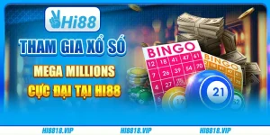Tham Gia Xổ Số Mega Millions Cực Đại Tại Hi88