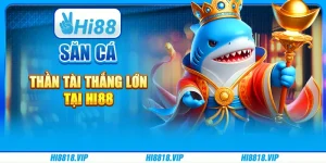 Săn Cá Thần Tài Thắng Lớn Tại Hi88